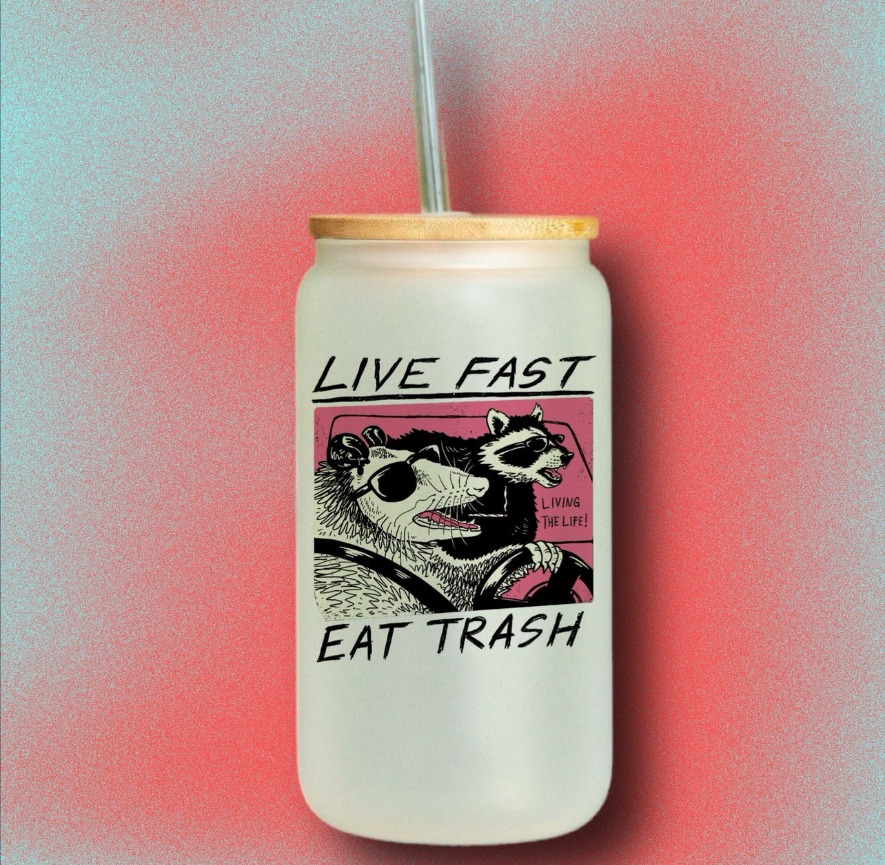 Live fast eat trash raccoon 16oz glass