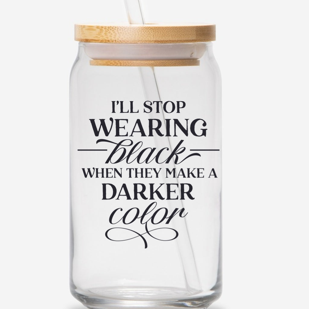 Wednesday- I’ll stop wearing black 16oz glass jar with bamboo lid and straw