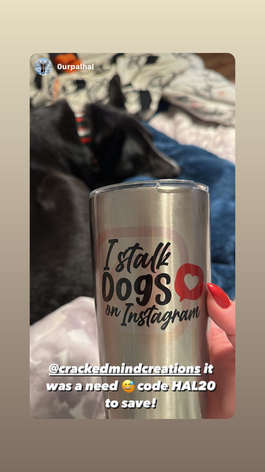 I stalk dogs on ig