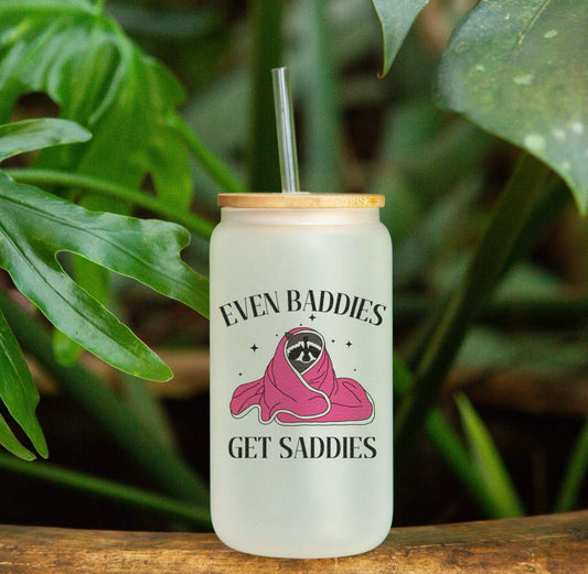 Even baddies get saddie raccoon 16oz glass