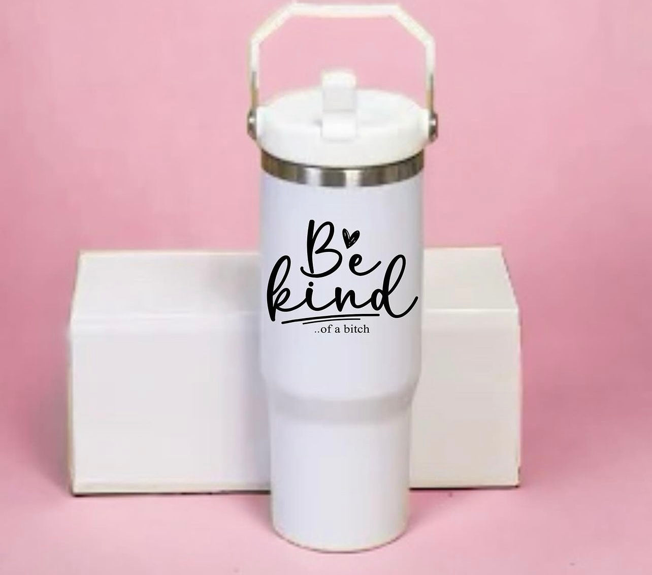 Be mind (of a butch) 30oz stainless steel custom tumbler