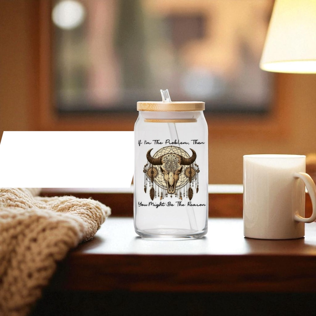 If I’m the problem then you might be the reason 16oz glass jar with bamboo lid and straw